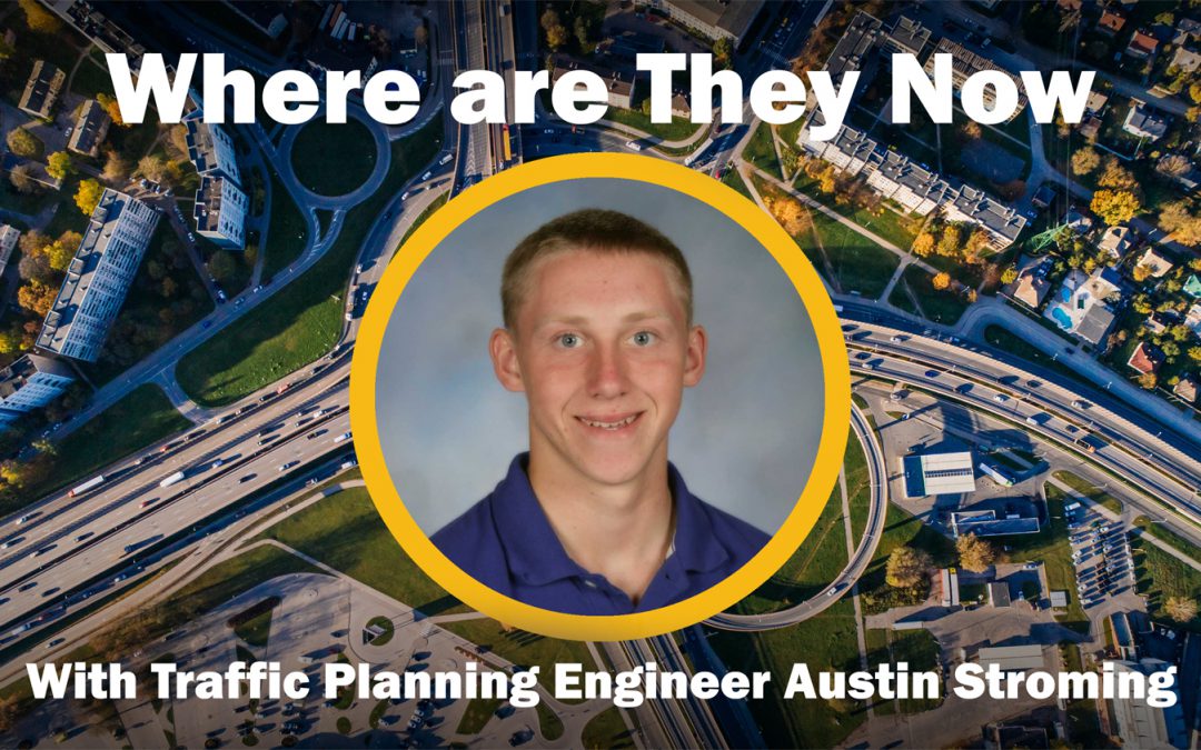 Where are They Now? With Civil Engineer Austin Stroming